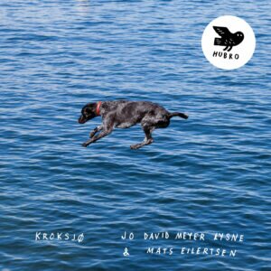 Jo David Meyer Lysne & Mats Eilertsen – Kroksjø (LP)