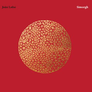 João Lobo – Simorgh (LP)